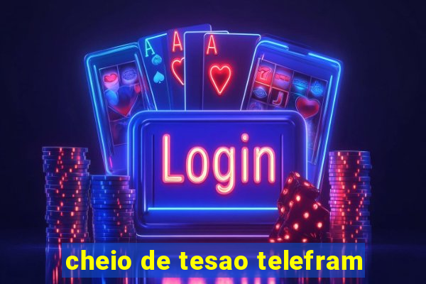 cheio de tesao telefram